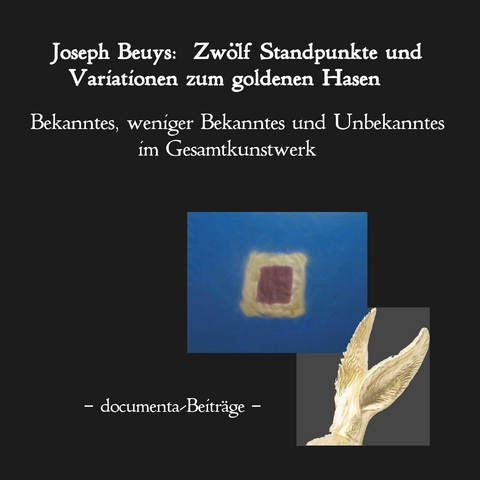 Joseph Beuys: Zw&ouml;lf Standpunkte und Variationen zum goldenen Hasen. - 
