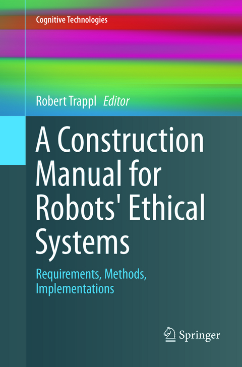 A Construction Manual for Robots' Ethical Systems - 