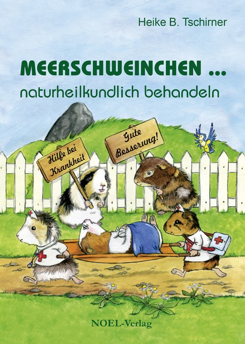 Meerschweinchen ... naturheilkundlich behandeln - Heike B. Tschirner