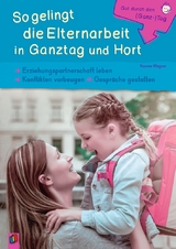 So gelingt die Elternarbeit in Ganztag und Hort - Yvonne Wagner