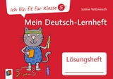 Ich bin fit f&uuml;r Klasse 5! Mein Deutsch-Lernheft &ndash; L&ouml;sungsheft - Sabine Willmeroth