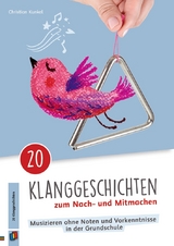 20 Klanggeschichten zum Nach&ndash; und Mitmachen - Christian Kunkel