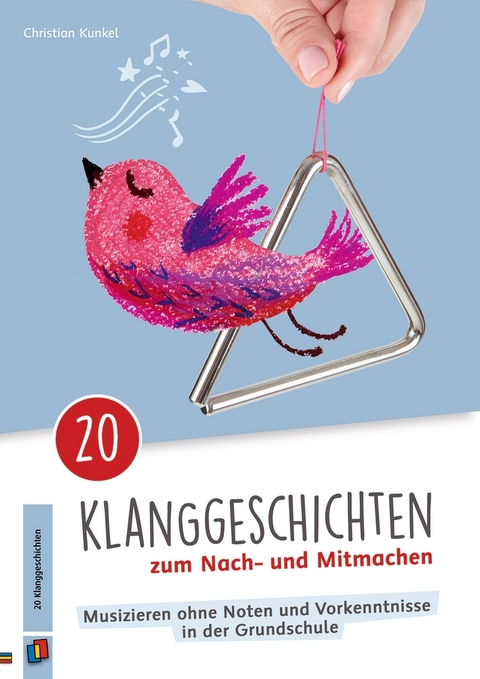 20 Klanggeschichten zum Nach&ndash; und Mitmachen - Christian Kunkel