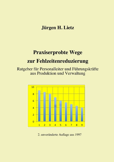 Praxiserprobte Wege zur Fehlzeitenreduzierung - Jürgen H. Lietz