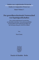 Der grenz&uuml;berschreitende Formwechsel von Kapitalgesellschaften. - Sven Loose