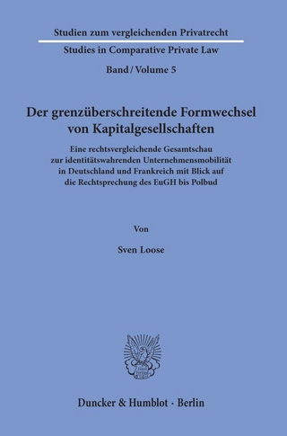 Der grenzüberschreitende Formwechsel von Kapitalgesellschaften.