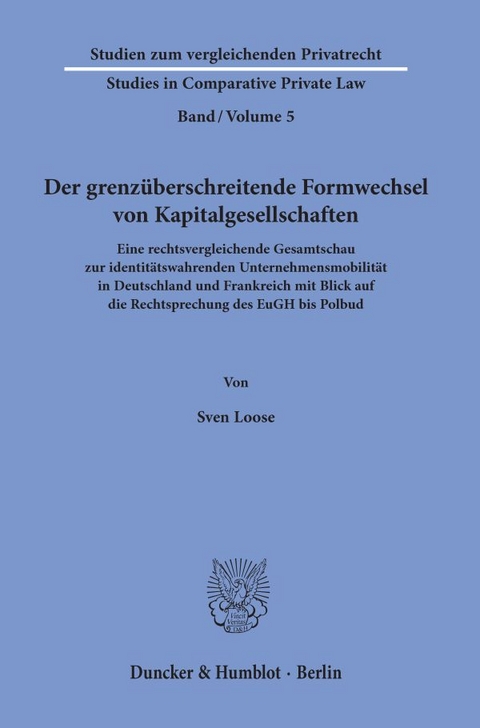 Der grenz&uuml;berschreitende Formwechsel von Kapitalgesellschaften. - Sven Loose