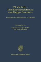 F&uuml;r die Sache &ndash; Kriminalwissenschaften aus unabh&auml;ngiger Perspektive. - 