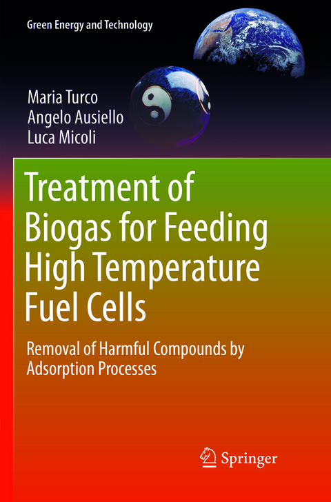 Treatment of Biogas for Feeding High Temperature Fuel Cells - Maria Turco, Angelo Ausiello, Luca Micoli