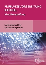Prüfungsvorbereitung aktuell - Fachinformatiker Systemintegration - Hardy, Dirk; Schellenberg, Annette; Stiefel, Achim