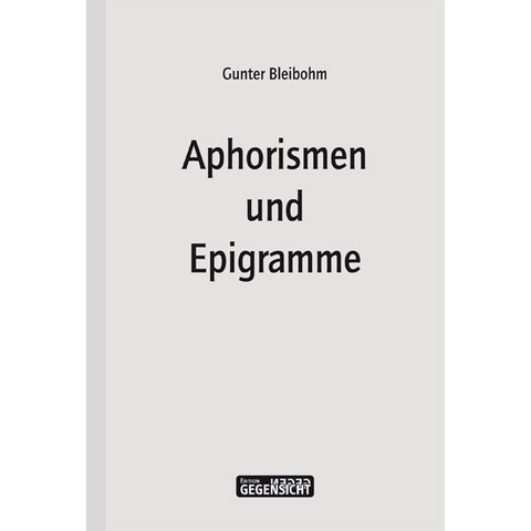 Aphorismen und Epigramme - Gunter Bleibohm
