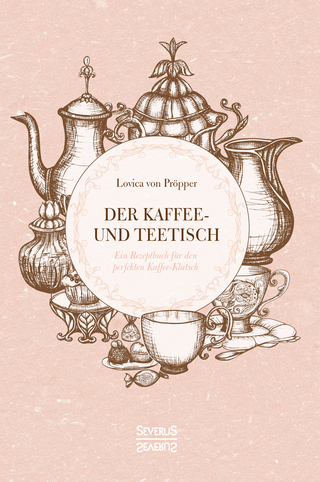 Der Kaffee- und Theetisch: nebst Rezepten und Servierkarten