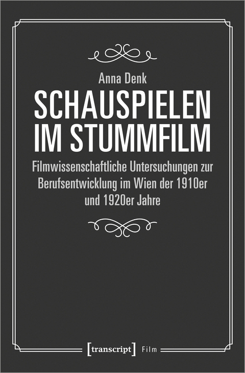 Schauspielen im Stummfilm - Anna Denk