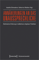 Ann&auml;herungen an das Unaussprechliche - 
