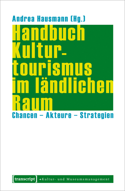 Handbuch Kulturtourismus im l&auml;ndlichen Raum - 
