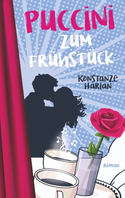 Puccini zum Fr&uuml;hst&uuml;ck - Konstanze Harlan