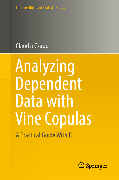 Analyzing Dependent Data with Vine Copulas - Claudia Czado