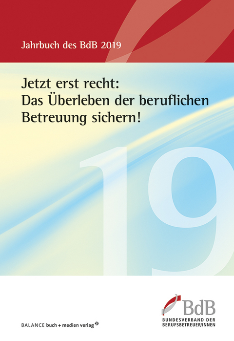 Jetzt erst recht: Das &Uuml;berleben der beruflichen Betreuung sichern!