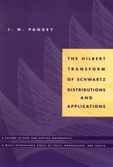 The Hilbert Transform of Schwartz Distributions and Applications - J. N. Pandey