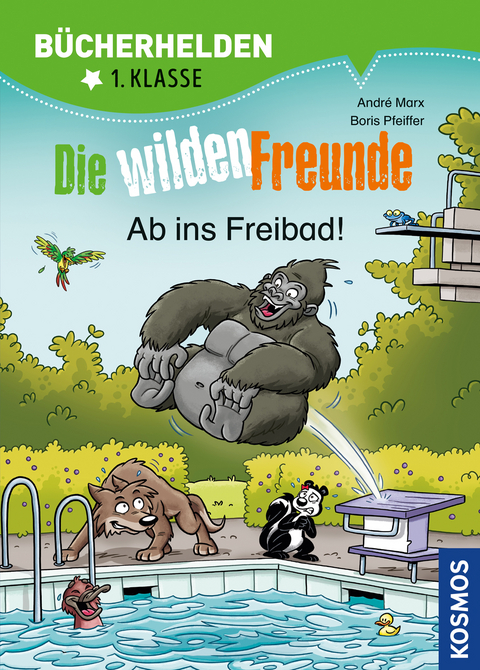Die wilden Freunde, B&uuml;cherhelden 1. Klasse, Ab ins Freibad! - Andr&eacute; Marx, Boris Pfeiffer