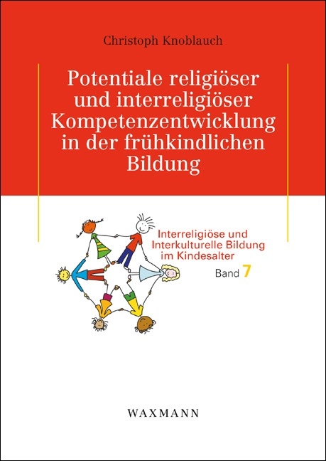 Potentiale religi&ouml;ser und interreligi&ouml;ser Kompetenzentwicklung in der fr&uuml;hkindlichen Bildung - Christoph Knoblauch