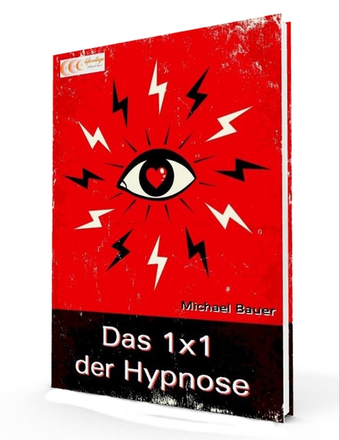 Das 1x1 der Hypnose - Michael Bauer