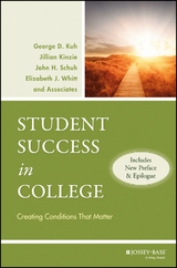 Student Success in College - George D. Kuh, Jillian Kinzie, John H. Schuh, Elizabeth J. Whitt