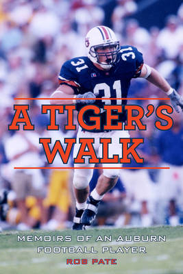 Tiger's Walk: Memoirs of an Auburn Football Player
