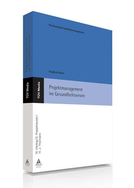 Projektmanagement im Gesundheitswesen (E-Book, PDF) -  Friedrich Stein