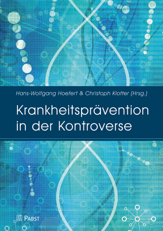 Krankheitsprävention in der Kontroverse