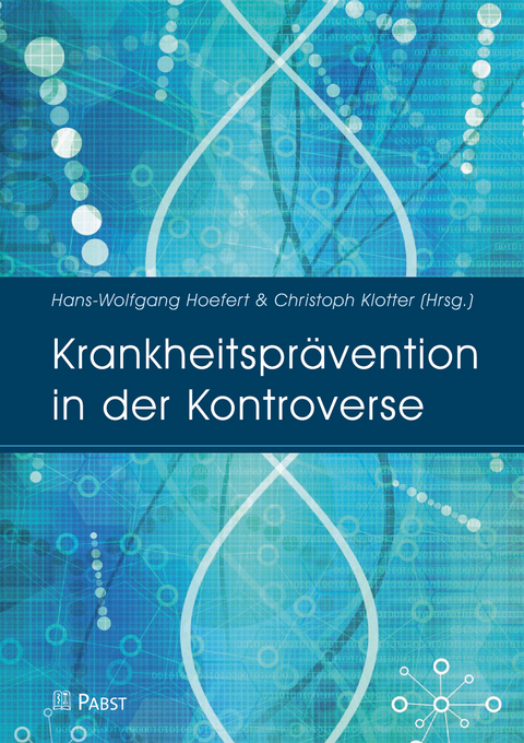 Krankheitspr&auml;vention in der Kontroverse - 