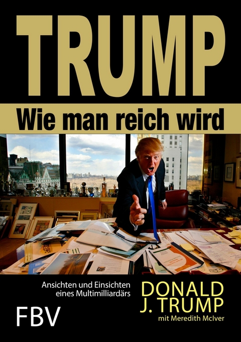 Wie man reich wird -  Donald J. Trump