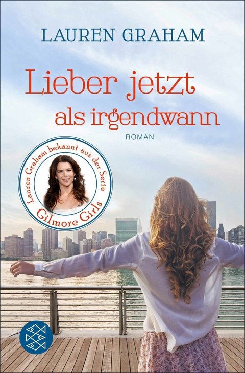 Lieber jetzt als irgendwann - Lauren Graham