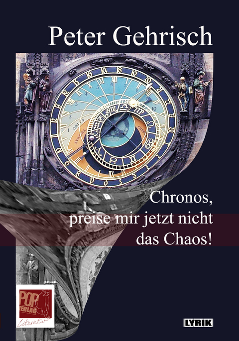 Chronos, preise mir jetzt nicht das Chaos! - Peter Gehrisch