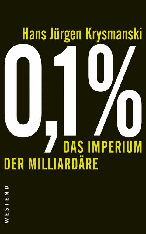 0,1 % - Das Imperium der Milliardäre - Hans Jürgen Krysmanski