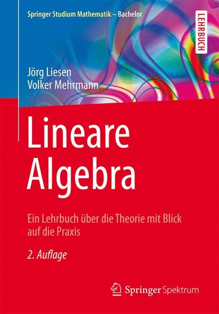 Lineare Algebra - J&ouml;rg Liesen, Volker Mehrmann