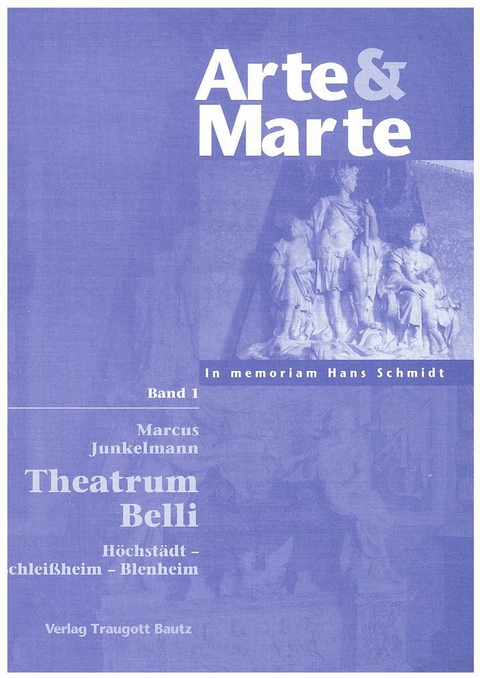 Arte & Marte. In Memorian Hans Schmidt - Eine Ged&auml;chtnisschrift seines Sch&uuml;lerkreises / Theatrum belli - Marcus Junkelmann