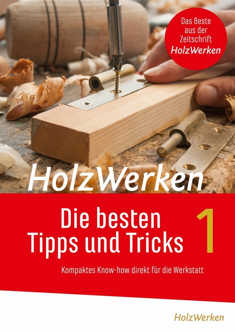 HolzWerken - Die besten Tipps und Tricks - 