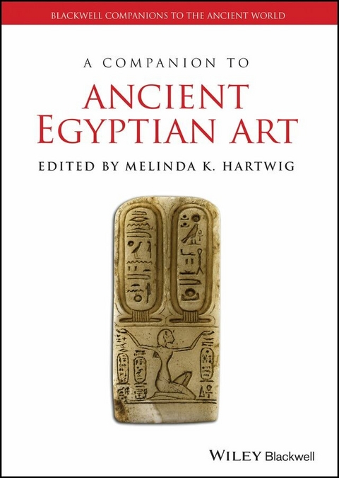 A Companion to Ancient Egyptian Art - 