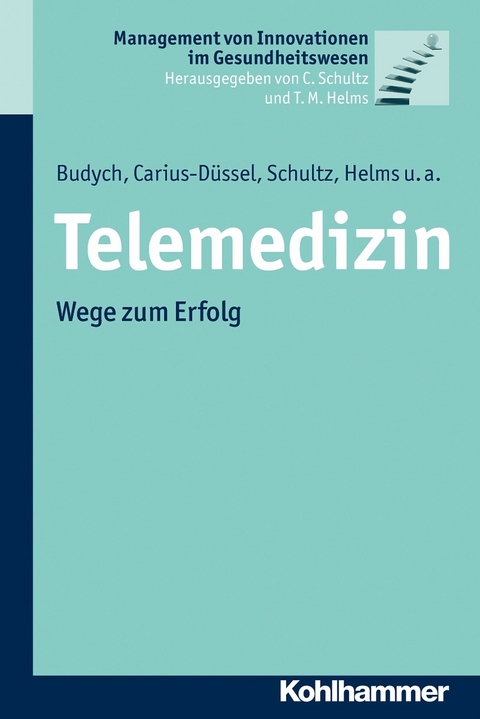 Telemedizin - Karolina Budych, Christine Carius, Carsten Schultz, Thomas Helms, Martin Schultz, Johannes Dehm, J&ouml;rg Pelleter, Sie-Youn Lee, Bettina Zippel-Schultz