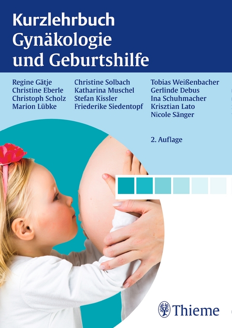 Kurzlehrbuch Gyn&auml;kologie und Geburtshilfe -  Regine G&auml;tje,  Christine Eberle,  Christoph Scholz,  Marion L&uuml;bke,  Christine Solbach