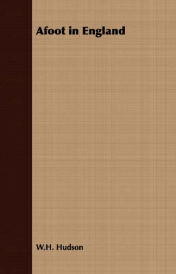 Afoot in England - W.H. Hudson
