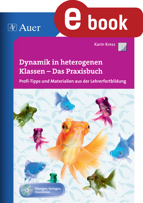 Dynamik in heterogenen Klassen - Das Praxisbuch - Karin Kress