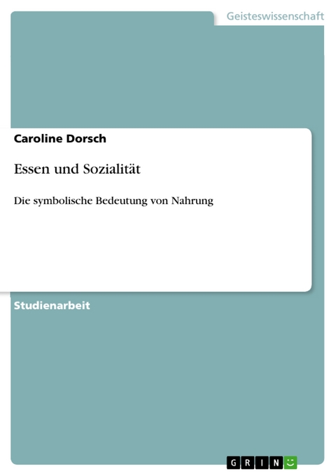 Essen und Sozialit&auml;t - Caroline Dorsch