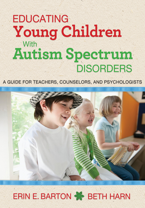 Educating Young Children with Autism Spectrum Disorders -  Erin E. Barton,  Beth Harn