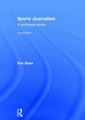Sports Journalism -  Rob Steen