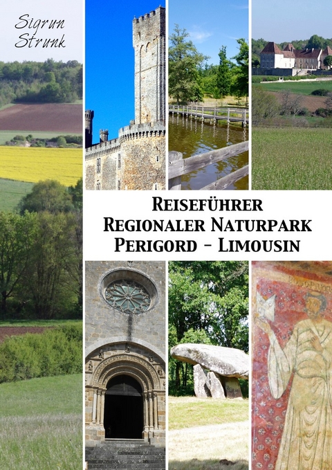 Reisef&uuml;hrer Regionaler Naturpark Perigord-Limousin - Sigrun Strunk