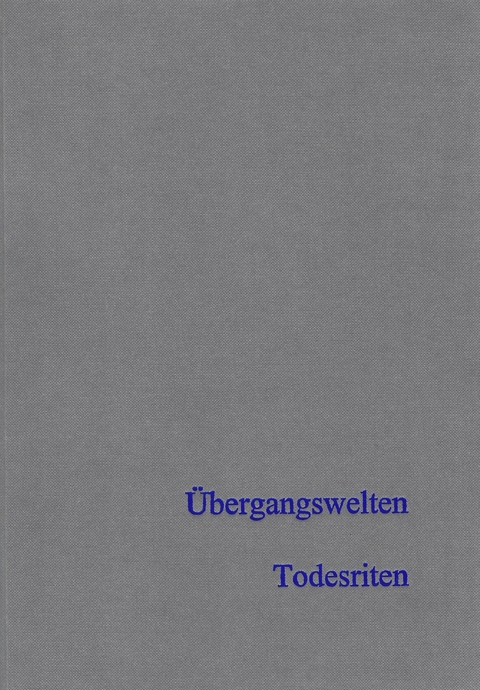 Übergangswelten – Todesriten - 