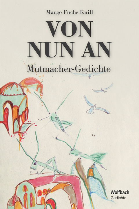 Von nun an - Margo Fuchs Knill