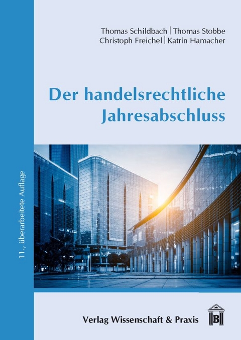 Der handelsrechtliche Jahresabschluss. - Thomas Schildbach, Thomas Stobbe, Christoph Freichel, Katrin Hamacher